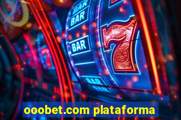 ooobet.com plataforma